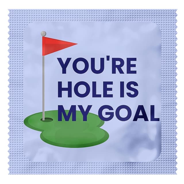 you re hole is my goal